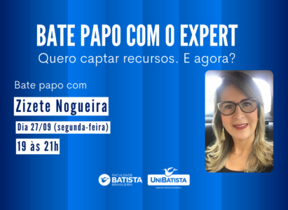 Bate Papo com o Expert: Quero captar recursos e agora?
