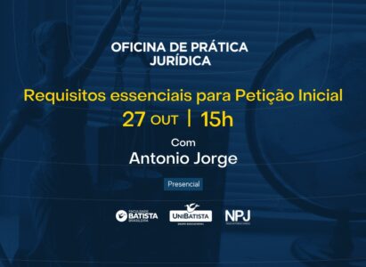Oficina NPJ Presencial: Requisitos essenciais para Petição Inicial