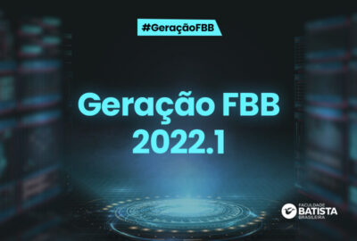 CAMPANHA  GERACÃO FBB – 2022.1