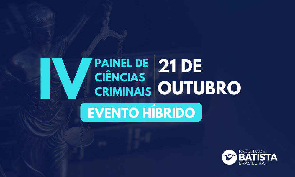 IV PAINEL DE CIENCIAS CRIMINAIS DA FBB 21 DE OUTUBRO