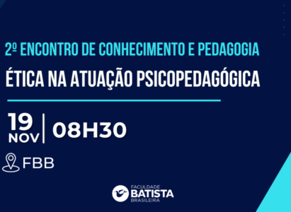 2º Encontro de conhecimento e pedagogia – Ética na atuação psicopedagógica