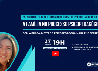 IV Encontro de Conhecimento do Curso de Psicopedagogia da FBB – A Família No Processo Pedagógico