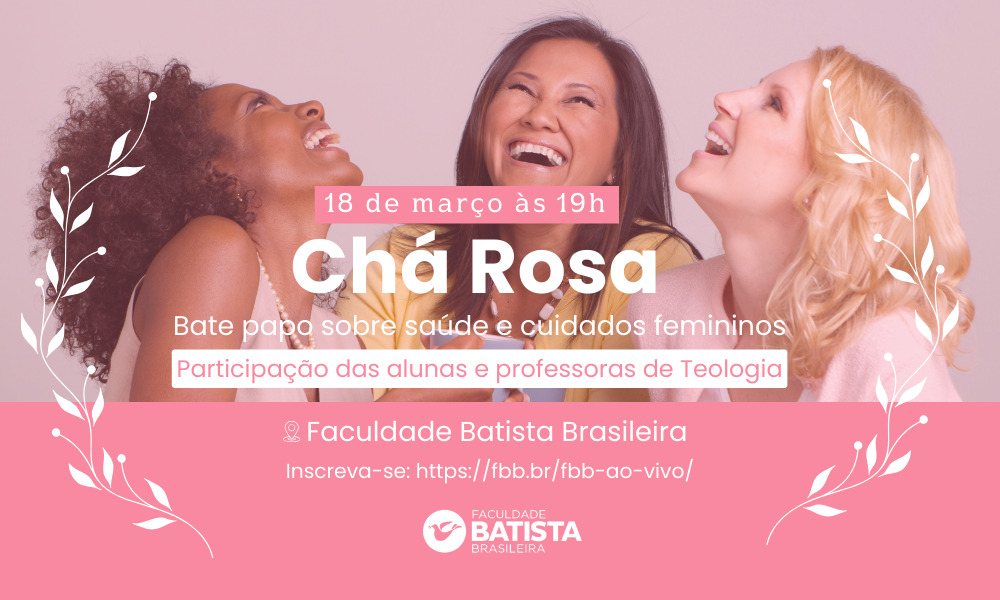 Chá Rosa – Bate papo sobre saúde e cuidados femininos