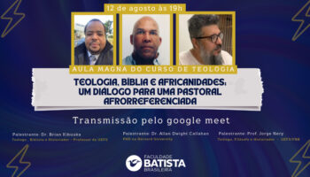 Aula Magna – Teologia, Bíblia e Africanidades: Um diálogo para uma pastoral afrorreferenciada